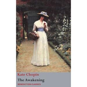 The Awakening -- Kate Chopin
